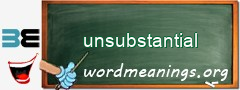 WordMeaning blackboard for unsubstantial